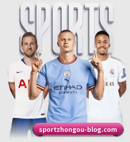 五大体育板块覆盖,从比分到直播全覆盖(ZOSPORTS)
